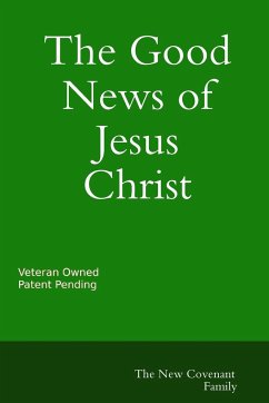 The Good News of Jesus Christ The New Covenant - Hernandez, Daniel