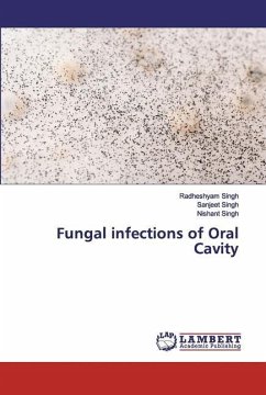 Fungal infections of Oral Cavity - Singh, Radheshyam;Singh, Sanjeet;Singh, Nishant