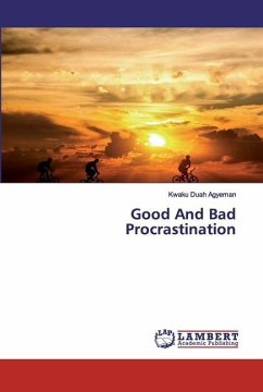 Good And Bad Procrastination - Agyeman, Kwaku Duah