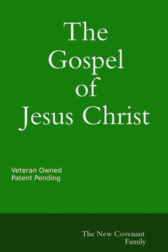 The Gospel of Jesus Christ The New Covenant - Hernandez, Daniel