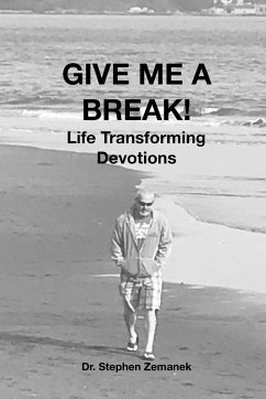 GIVE ME A BREAK! Life Transforming Devotions - Zemanek, Stephen