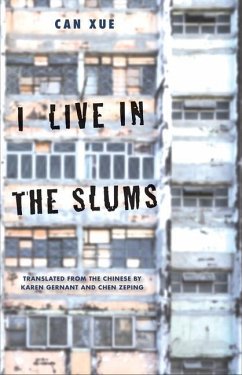 I Live in the Slums - Can Xue, Can Xue;Gernant, Karen;Chen, Zeping