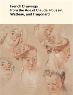 French Drawings from the Age of Claude, Poussin, Watteau, and Fragonard - Clark, Alvin L.