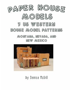 Paper House Models, 3 US West House Model Patterns; Montana, Nevada, New Mexico - McGill, Denise