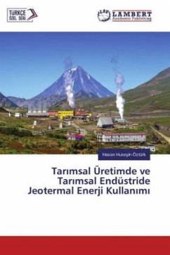 Tar¿msal Üretimde ve Tar¿msal Endüstride Jeotermal Enerji Kullan¿m¿ - Ozturk, Hasan Huseyin