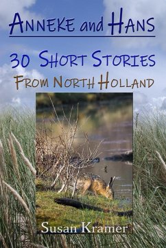 Anneke and Hans - 30 Short Stories from North Holland - Kramer, Susan