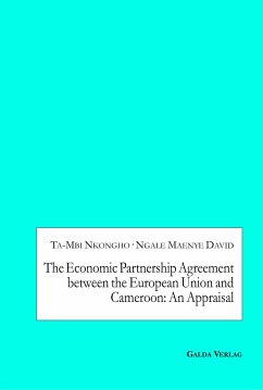 The Economic Partnership Agreement between the European Union and Cameroon: An Appraisal - Nkongho, Ta-Mbi;David, Ngale Maenye