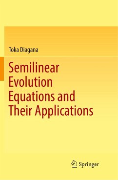 Semilinear Evolution Equations and Their Applications - Diagana, Toka