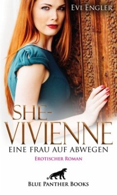 She - Vivienne, eine Frau auf Abwegen   Erotischer Roman - Engler, Evi