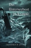 Das Unterseeboot im Kampfe