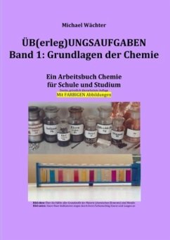 Überlegungsaufgaben Band 1: Grundlagen der Chemie - Wächter, Michael