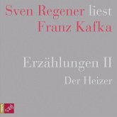 Erzählungen II - Der Heizer - Sven Regener liest Franz Kafka (MP3-Download)