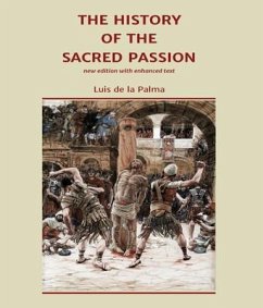 The History of the Sacred Passion (eBook, ePUB) - De La Palma, Luis