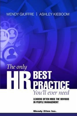 The Only HR Best Practice You'll Ever Need (eBook, ePUB) The Only HR Best Practice You'll Ever Need (eBook, ePUB)