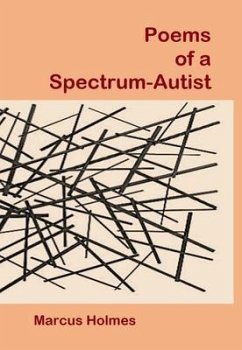Poems of a Spectrum-Autist (eBook, ePUB) - Holmes, Marcus