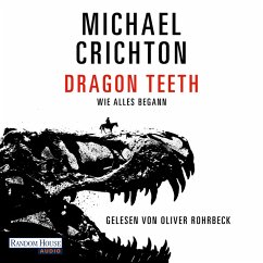 Dragon Teeth – Wie alles begann (MP3-Download) - Crichton, Michael