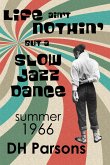 Life ain't Nothin' but a Slow Jazz Dance (eBook, ePUB)