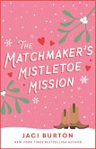 The Matchmaker's Mistletoe Mission (eBook, ePUB)