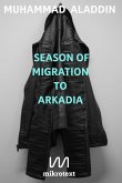 Season of Migration to Arkadia (eBook, ePUB)