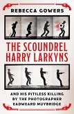 The Scoundrel Harry Larkyns and his Pitiless Killing by the Photographer Eadweard Muybridge (eBook, ePUB)
