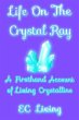 Life On The Crystal Ray (eBook, ePUB) - Bild 1