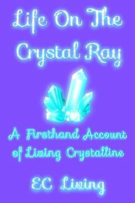 Life On The Crystal Ray (eBook, ePUB) Life On The Crystal Ray (eBook, ePUB)