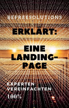 BefreeSolutions Erklärt Eine Landingpage (eBook, ePUB) - Kattner, Fabian