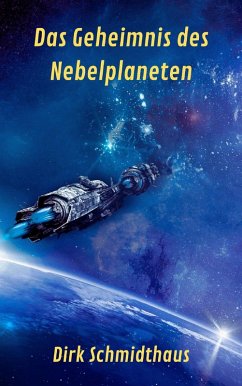 Das Geheimnis des Nebelplaneten (eBook, ePUB) - Schmidthaus, Dirk