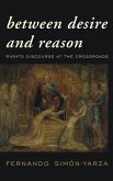 Between Desire and Reason (eBook, ePUB) Between Desire and Reason (eBook, ePUB)