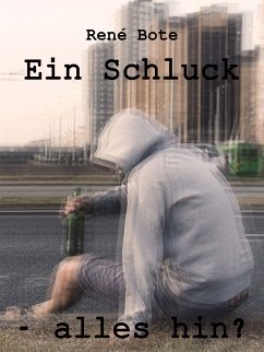 Ein Schluck - alles hin? (eBook, ePUB)