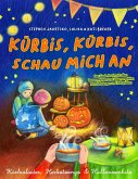 Kürbis, Kürbis, schau mich an - Kürbislieder, Herbstsongs & Halloweenhits (eBook, PDF)