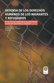 Defensa de los derechos humanos de los migrantes y refugiados (eBook, ePUB)