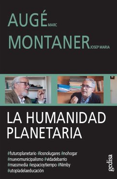 La humanidad planetaria (eBook, ePUB) - Augé, Marc; Montaner, Josep Maria