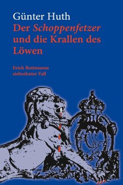 Der Schoppenfetzer und die Krallen des Löwen (eBook, ePUB) - Huth, Günter