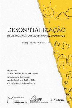 Desospitalização de crianças com condições crônicas complexas (eBook, ePUB) - de Carvalho, Mariana Setúbal Nassar; de Menezes, Lívia Almeida; da Filho, Almiro Domiciano Cruz; de Maciel, Carlos Maurício Paulo