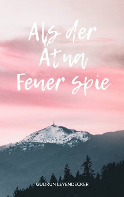 Als der Ätna Feuer spie (eBook, ePUB)