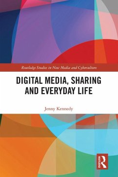 Digital Media, Sharing and Everyday Life (eBook, ePUB) - Kennedy, Jenny