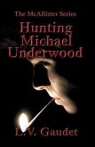 Hunting Michael Underwood (eBook, ePUB)