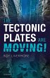 Tectonic Plates Are Moving! - Bild 1