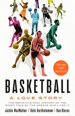 Basketball: A Love Story - Macmullan, Jackie; Bartholomew, Rafe; Klores, Dan