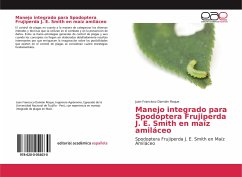 Manejo integrado para Spodoptera Frujiperda J. E. Smith en maíz amiláceo - Damián Roque, Juan Francisco