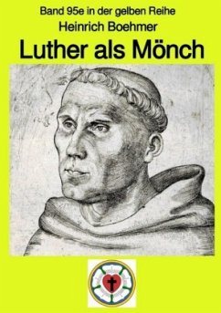 Luther - Kindheit - Jugend - Mönch - Boehmer, Heinrich