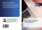 How to Design and Develop Learning Resources and Learning Designs