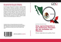 Una aproximación a las balanzas fiscales de los estados en México - Saucedo Sánchez, José Alberto