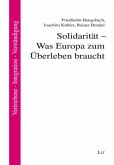 Solidarität - Was Europa zum Überleben braucht