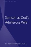 Samson as God¿s Adulterous Wife