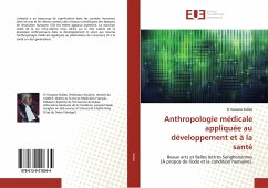 Anthropologie médicale appliquée au développement et à la santé - Sidibé, El Hassane