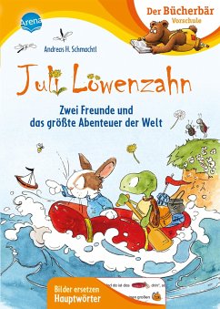 Juli Löwenzahn. Zwei Freunde und das größte Abenteuer der Welt - Schmachtl, Andreas H.