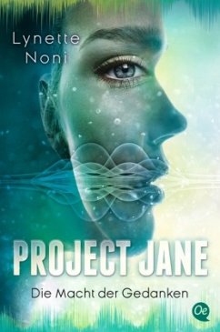 Die Macht der Gedanken / Project Jane Bd.2 - Noni, Lynette
