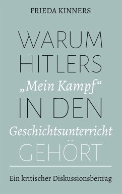 Warum Hitlers &quote;Mein Kampf&quote; in den Geschichtsunterricht gehört